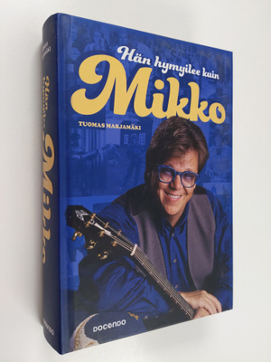 Tuomas Marjamäki : Hän hymyilee kuin Mikko