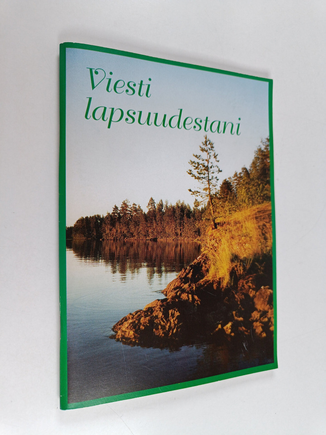 Aune Eirola : Viesti lapsuudestani (signeerattu)