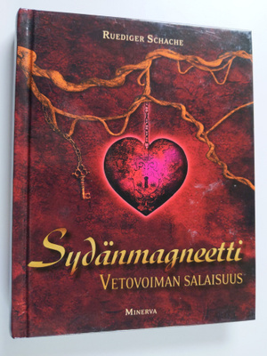 Ruediger Schache : Sydänmagneetti : vetovoiman salaisuus
