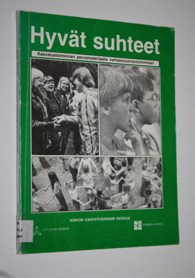 Salli ym. (toim.) Kivimäki : Hyvät suhteet : kasvatustoim...