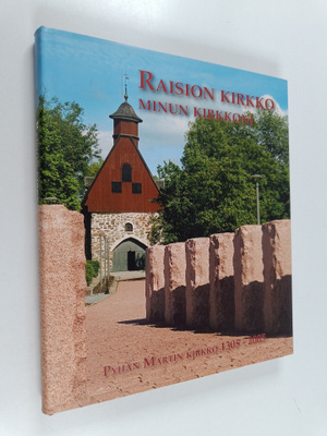 Raision kirkko - minun kirkkoni : Pyhän Martin kirkko 130...