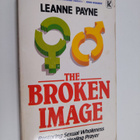 Leanne Payne : The broken image : restoring sexual wholen... - pikkukuva 1