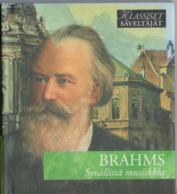 Klassiset säveltäjät - BRAHMS - Syvällistä musiikkia CD