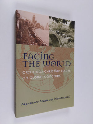 Archbishop Anastasios : Facing the World: Orthodox Christ...