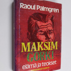 Raoul Palmgren : Maksim Gorki : elämä ja teokset - pikkukuva 1