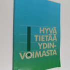 Hyvä tietää ydinvoimasta - pikkukuva 1