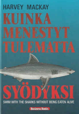 Harvey Mackay: Kuinka menestyt tulematta syödyksi