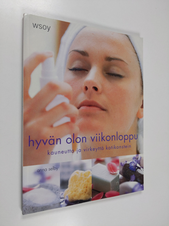 Anna Selby : Hyvän olon viikonloppu : kauneutta ja virkey...