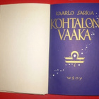 Kaarlo Sarkia : Kohtalon vaaka - Runoja 1943 1.p. - pikkukuva 1