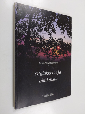 Anna-Liisa Valtonen : Ohdakkeita ja ohukaisia