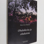Anna-Liisa Valtonen : Ohdakkeita ja ohukaisia - pikkukuva 1