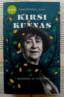 Leena Kirstinä - Kirsi Kunnas: sateessa ja tuulessa (nid.)