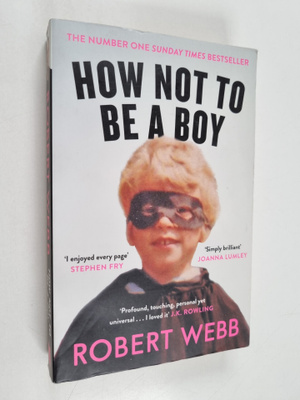 Robert Webb : How Not to Be a Boy