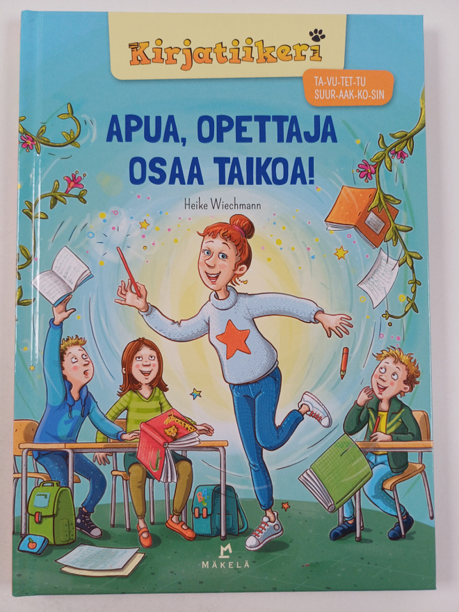 Heike Wiechmann : Apua, opettaja osaa taikoa!