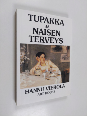 Hannu Vierola : Tupakka ja naisen terveys