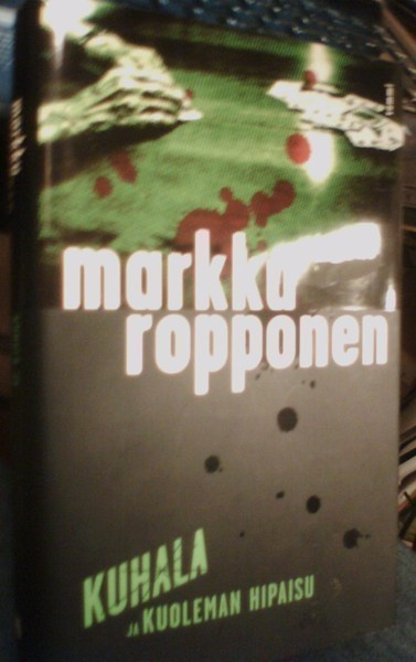 Markku Ropponen: Kuhala ja kuoleman hipaisu (2p.2007) Sis.pk
