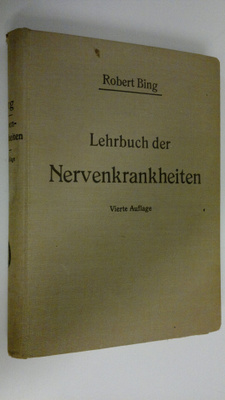 Robert Bing : Lehrbuch der Nervenkrankheiten fur studiere...