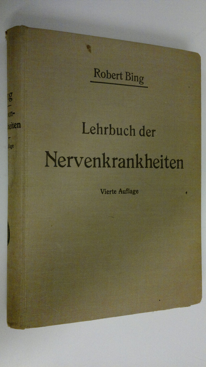 Robert Bing : Lehrbuch der Nervenkrankheiten fur studiere...