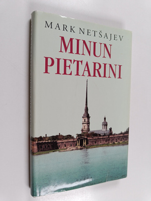 Mark Netsajev : Minun Pietarini : Inkerinmaan suo, euroop...