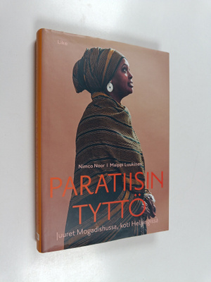 Nimco Noor : Paratiisin tyttö : juuret Mogadishussa, koti...