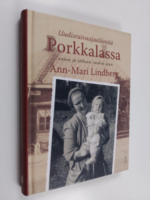 Ann-Mari Lindberg : Uudisraivaajaelämää Porkkalassa ennen...