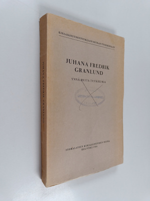 Juhana Fredrik Granlund ynnä muita tutkielmia