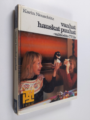 Karin Neuschutz : Vanhat hauskat puuhat : vaihtoehto TV:lle