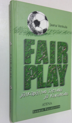 Jaana Venkula : Fair play jalkapallon sieluna ja käytäntö...