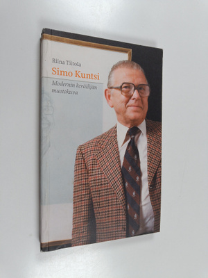Riina Tiitola : Simo Kuntsi : modernin keräilijän muotokuva