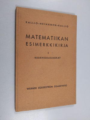 V. J. Kallio ym. : Matematiikan esimerkkikirja oppikouluj...