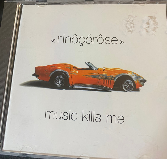 Rinôçérôse: Music Kills Me cd
