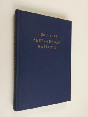 Eino J. Ahla : Seurakunnan hallinto