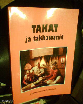 Takat ja takkauunit - tulisijan valinta- ja käyttöopas