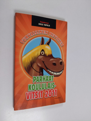 Turvallinen hevonen : parhaat koululaisvitsit 2011