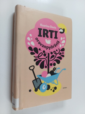 Kaarina Davis : Irti oravanpyörästä
