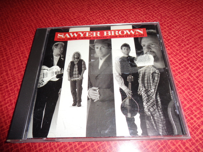 CD Sawyer Brown- This Thing Called Wantin' And Havin' It All