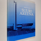Helge Nygren : Suuri areena : Stadion-säätiö 1927-1987, H... - pikkukuva 1