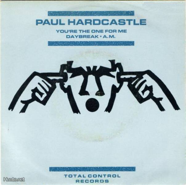 PAUL HARDCASTLE :: YOU'RE THE ONE FOR ME/DAYBREAK/A.M 12"MAX