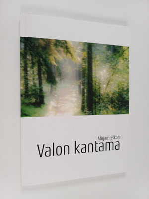 Mirjam Eskola : Valon kantama