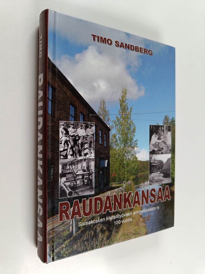 Timo Sandberg : Raudankansaa : Sorsakosken metallityöväen...