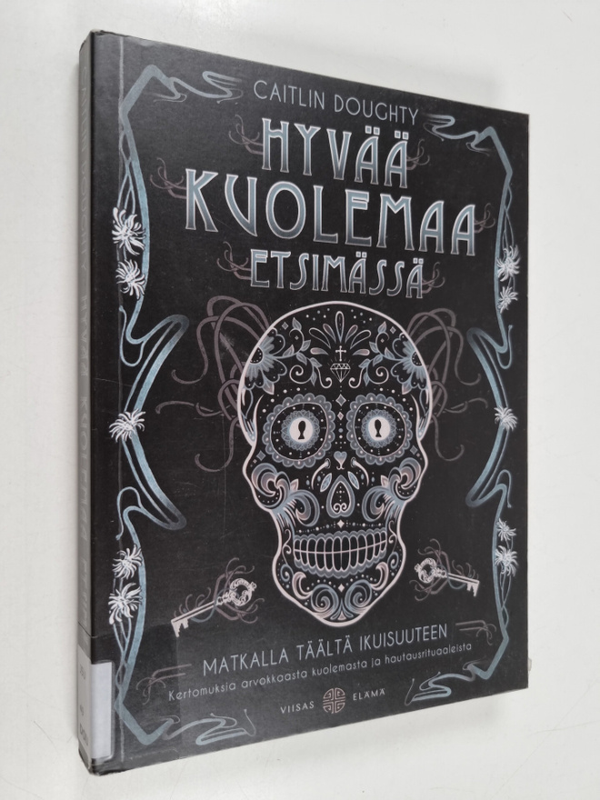 Caitlin Doughty : Hyvää kuolemaa etsimässä : matkalla tää...