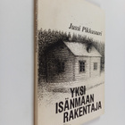 Jussi Pikkusaari : Yksi isänmaan rakentaja : Arvi Pikkusa... - pikkukuva 1