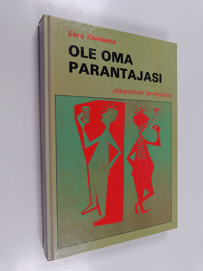 Eero Kiviranta : Ole oma parantajasi : terveyden niksikirja