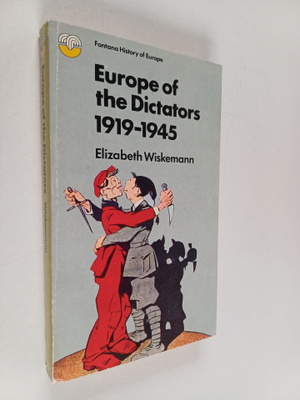 Elizabeth Wiskemann : Europe of the dictators 1919-1945