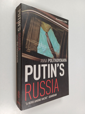 Anna Politkovskaya : Putin's Russia
