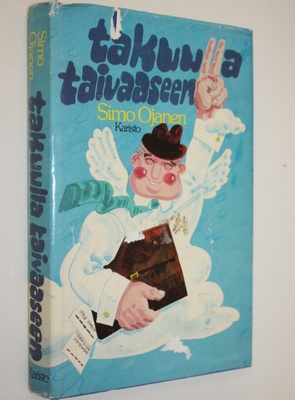 Simo Ojanen : Takuulla taivaaseen : viihteellinen satiiri...