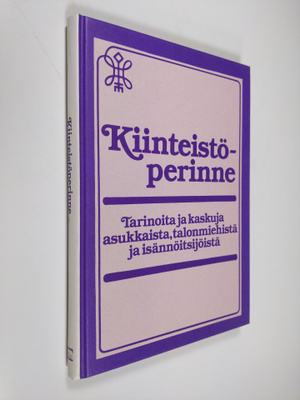 Keijo ym. (toim.) Kaivanto : Kiinteistöperinne : tarinoit...