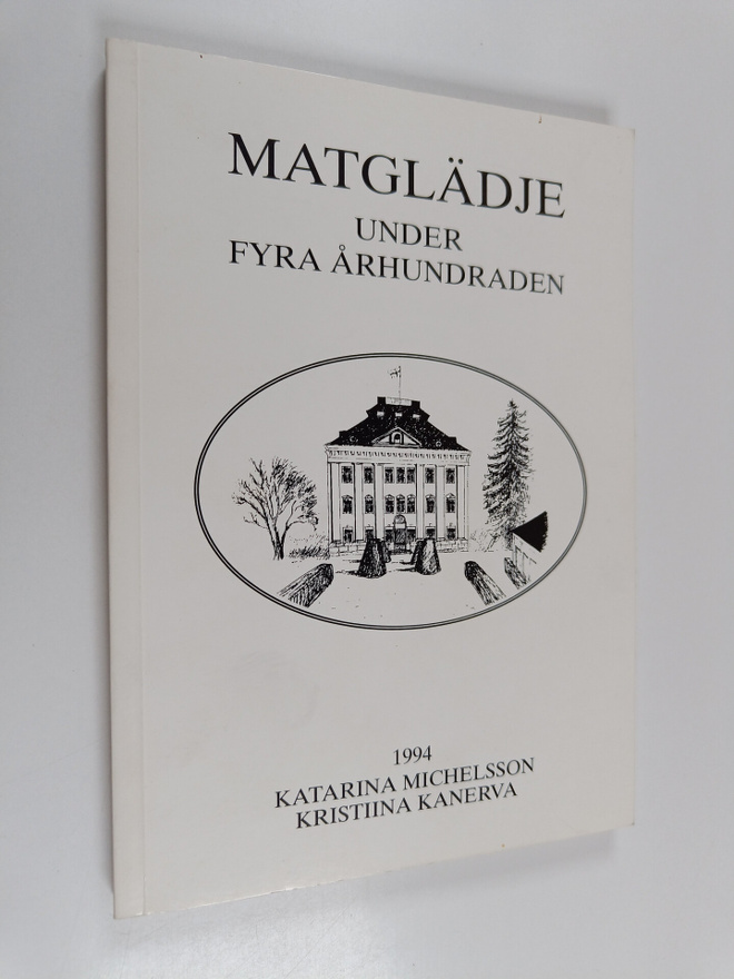 Katarina Michelsson : Matglädje under fyra århundraden : ...