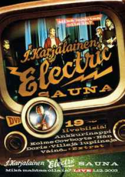 J. Karjalainen Electric Sauna - Mikä Mahtaa Olla In? Live 1.
