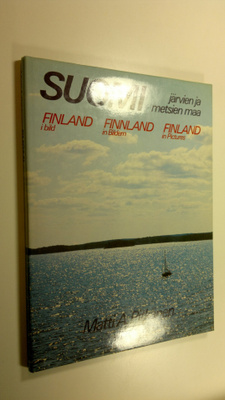 Matti A. Pitkänen : Suomi - järvien ja metsien maa = Finl...
